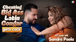 MatureNL – Sandra Paola, El Tigre Salcido – Sandra Paola is a 47 year old Lating big ass cougar that cheats with a younger strapping man