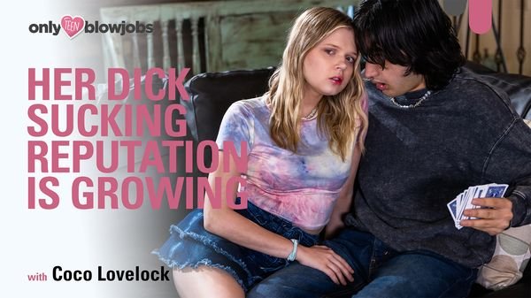 OnlyTeenBlowjobs – Coco Lovelock – Her Dick Sucking Reputation Is Growing
