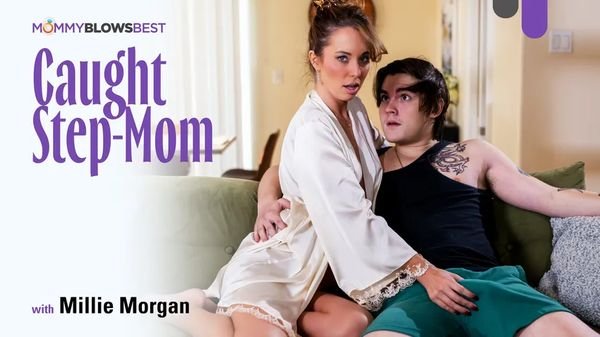 [MommyBlowsBest] Millie Morgan – Caught Step-Mom